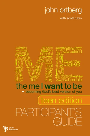 Cover of The Me I Want to Be Teen Edition Bible Study Participant's Guide