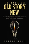 Cover of To Make an Old Story New