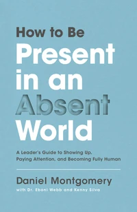 Cover of How to Be Present in an Absent World