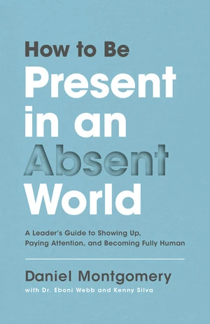 Cover of How to Be Present in an Absent World