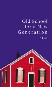 Cover of Old School for a New Generation