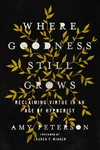 Cover of Where Goodness Still Grows