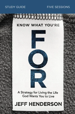 Cover of Know What You're FOR Bible Study Guide