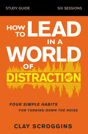 Cover of How to Lead in a World of Distraction Study Guide