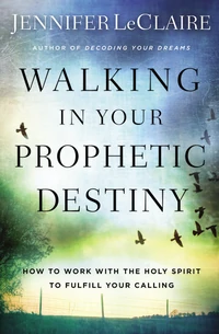 Cover of Walking in Your Prophetic Destiny