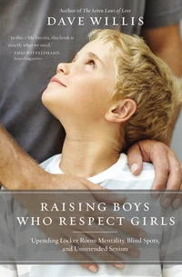 Cover of Raising Boys Who Respect Girls