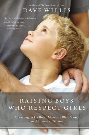 Cover of Raising Boys Who Respect Girls