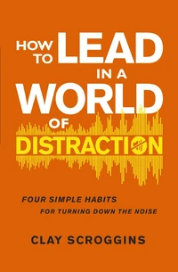 Cover of How to Lead in a World of Distraction