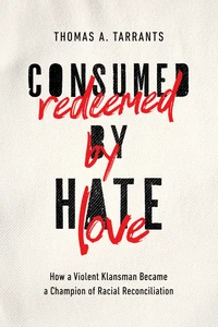 Cover of Consumed by Hate, Redeemed by Love