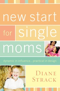 Cover of New Start for Single Moms Bible Study Participant's Guide