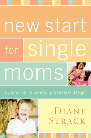 Cover of New Start for Single Moms Bible Study Participant's Guide