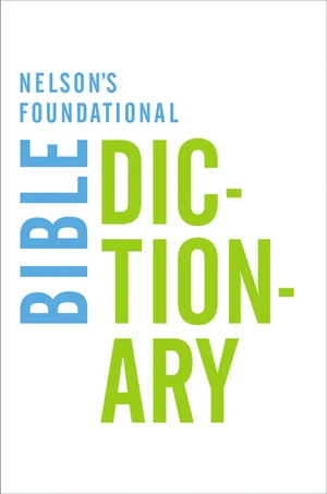 Cover of Nelson's Foundational Bible Dictionary