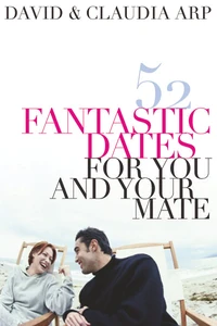 Cover of 52 Fantastic Dates for You and Your Mate