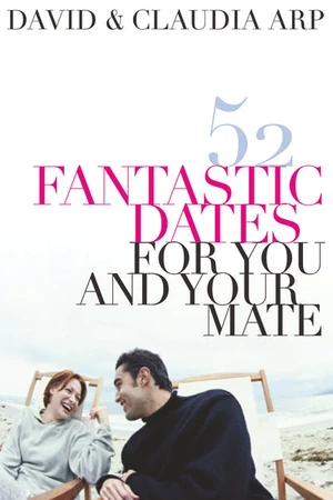 Cover of 52 Fantastic Dates for You and Your Mate