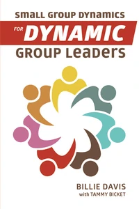 Cover of Small Group Dynamics for Dynamic Group Leaders