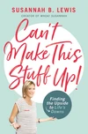Cover of Can't Make This Stuff Up!