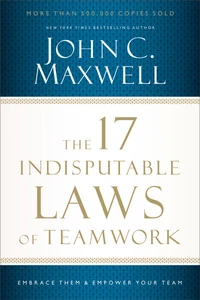 Cover of The 17 Indisputable Laws of Teamwork