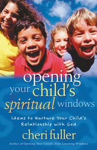 Cover of Opening Your Child's Spiritual Windows