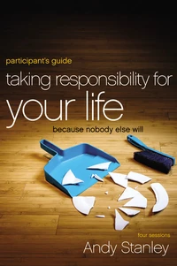 Cover of Taking Responsibility for Your Life Bible Study Participant's Guide