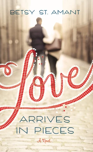 Cover of Love Arrives in Pieces