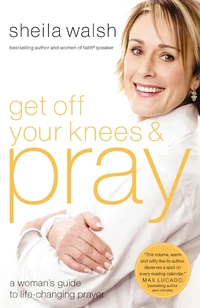 Cover of Get Off Your Knees and Pray