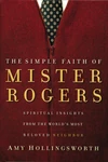 Cover of The Simple Faith of Mister Rogers