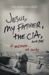 Cover of Jesus, My Father, The CIA, and Me