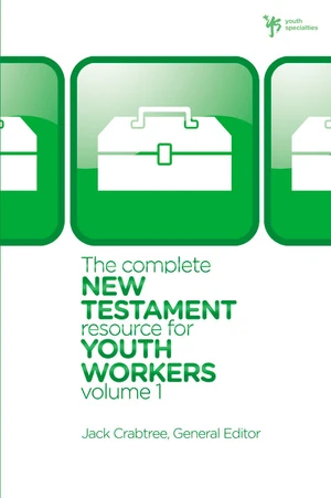 Cover of The Complete New Testament Resource for Youth Workers, Volume 1