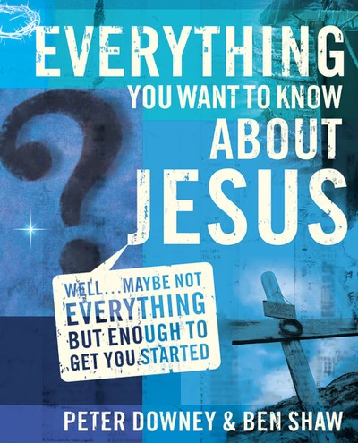 Cover of Everything You Want to Know about Jesus