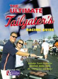 Cover of The Ultimate Tailgater's Racing Guide