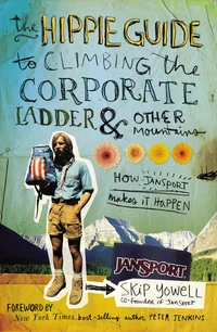 Cover of The Hippie Guide to Climbing Corporate Ladder & Other Mountains