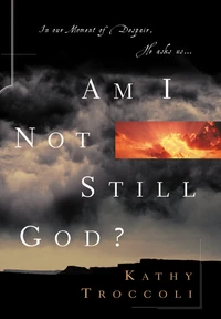 Cover of Am I Not Still God?