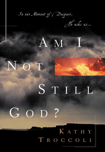 Cover of Am I Not Still God?