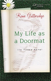 Cover of My Life as a Doormat (in Three Acts)