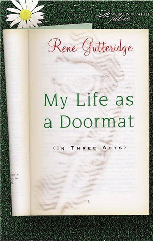 Cover of My Life as a Doormat (in Three Acts)