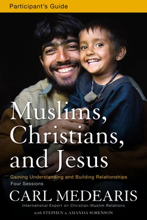 Cover of Muslims, Christians, and Jesus Bible Study Participant's Guide