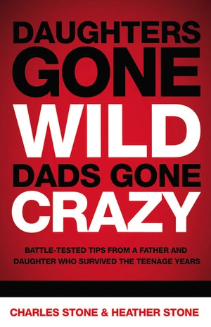 Cover of Daughters Gone Wild, Dads Gone Crazy