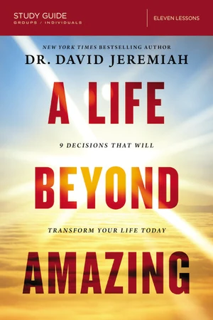 Cover of A Life Beyond Amazing Bible Study Guide