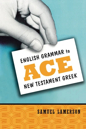 Cover of English Grammar to Ace New Testament Greek