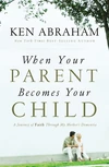 Cover of When Your Parent Becomes Your Child