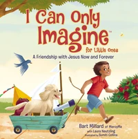 Cover of I Can Only Imagine for Little Ones