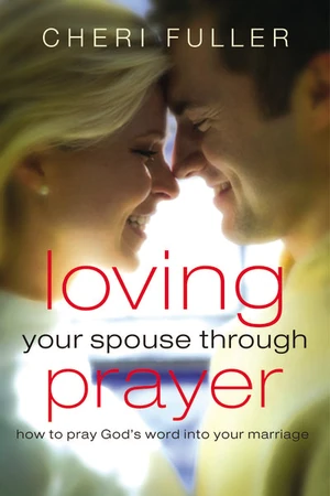 Cover of Loving Your Spouse Through Prayer
