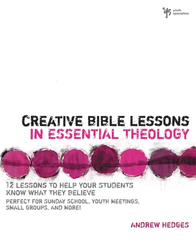 Cover of Creative Bible Lessons in Essential Theology