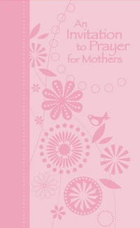 Cover of An Invitation to Prayer for Mothers