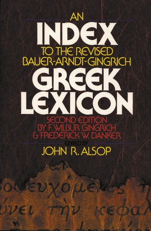 Cover of An Index to the Revised Bauer-Arndt-Gingrich Greek Lexicon