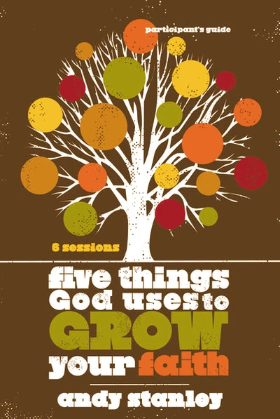 Cover of Five Things God Uses to Grow Your Faith Bible Study Participant's Guide