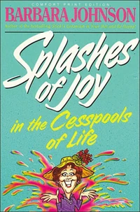 Cover of Splashes of Joy in the Cesspools of Life