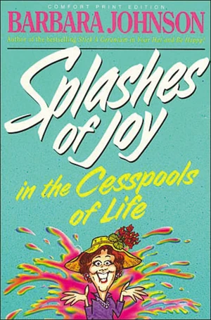Cover of Splashes of Joy in the Cesspools of Life