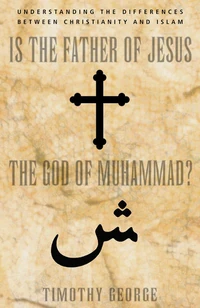 Cover of Is the Father of Jesus the God of Muhammad?