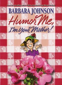Cover of Humor Me, I'm Your Mother